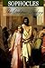 The Oedipus Trilogy: Oedipus the King; Oedipus at Colonus; Antigone: Annotated
