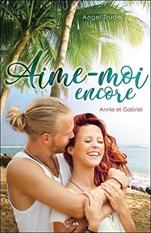 Aime-moi encore Annie et Gabriel