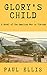 Glory's Child: A Novel of t...