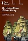 The Decisive Battles of World History by Gregory S. Aldrete The Decisive Battles of World History by Gregory S. Aldrete
