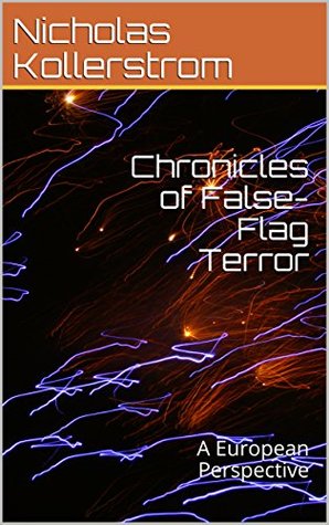 Chronicles of False-Flag Terror: A European Perspective (Kindle Edition)