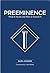 Preeminence: What It Means and How to Sustain It