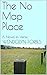 The No Map Place: A Novel i...