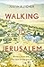 Walking to Jerusalem: Blist...
