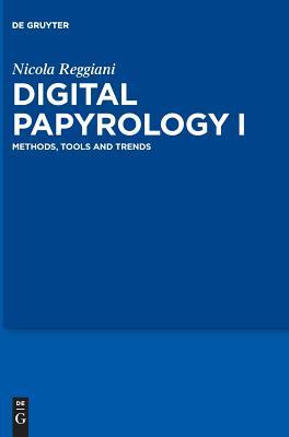 Digital Papyrology I: Methods, Tools and Trends