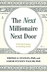 Book cover for The Next Millionaire Next Door: Enduring Strategies for Building Wealth