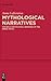 Mythological Narratives: The Bold and Faithful Heroines of the Greek Novel (MythosEikonPoiesis, 8)