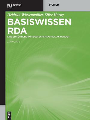Basiswissen RDA: Eine Einführung für deutschsprachige Anwender (Paperback)