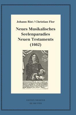 Neues Musikalisches Seelenparadies Neuen Testaments (1662): Kritische Ausgabe und Kommentar. Kritische Edition des Notentextes (Neudrucke deutscher Literaturwerke. N. F., 89) (German Edition)