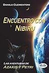 Encuentro con Nibiru: Las aventuras de Azakis y Petri (Spanish Edition)