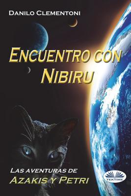 Encuentro con Nibiru (Las aventuras de Azakis y Petri, #2)