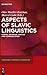 Aspects of Slavic Linguistics: Formal Grammar, Lexicon and Communication (Language, Context and Cognition, 16)