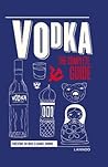 Vodka: The Complete Guide