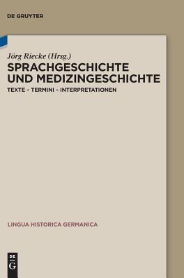 Sprachgeschichte und Medizingeschichte: Texte – Termini – Interpretationen (Lingua Historica Germanica, 16) (German Edition)
