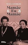 Mamãe & Eu & Mamãe