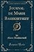 Journal de Marie Bashkirtseff, Vol. 1 (Classic Reprint) (French Edition)