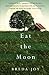 Eat The Moon by Breda Joy
