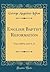 English Baptist Reformation: From 1609 to 1641 A. D (Classic Reprint)