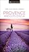 DK Eyewitness Provence and the Côte d'Azur by D.K. Publishing