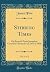 Stirring Times, Vol. 1 of 2: Or Records From Jerusalem Consular Chronicles of 1853 to 1856 (Classic Reprint)