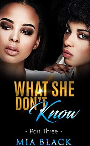 What She Don't Know 3 (Her Secret Love Series)