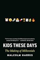 Kids These Days: The Making of Millennials