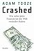 Crashed: Wie zehn Jahre Finanzkrise die Welt verändert haben (German Edition)