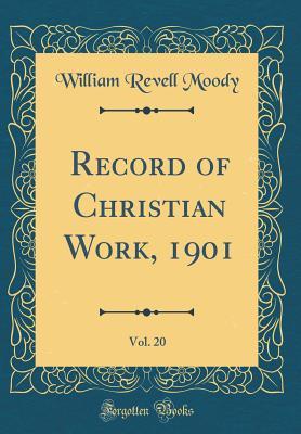 Record of Christian Work, 1901, Vol. 20