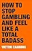 HOW TO STOP GAMBLING AND FEEL LIKE A TOTAL BADASS by Victor  Canning