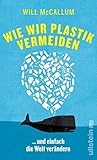 Wie wir Plastik vermeiden by Will McCallum