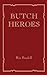 Butch Heroes (Mit Press)