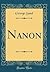 Nanon (Classic Reprint)