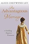An Advantageous Marriage by Alice Chetwynd Ley