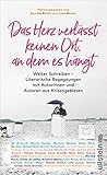 Das Herz verlässt keinen Ort, an dem es hängt: Weiter Schreiben – Literarische Begegnungen mit Autorinnen und Autoren aus Krisengebieten