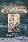 Billy Gogan Gone fer Soldier by Roger Higgins