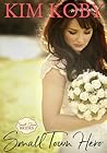 Small Town Hero (Small Town Brides, #1)