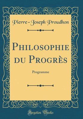Philosophie du Progrès: Programme (Classic Reprint) (French Edition)