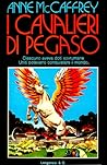 I cavalieri di Pegaso by Anne McCaffrey