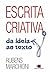 Escrita criativa: da ideia ao texto (Portuguese Edition)