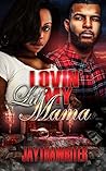 Luvin My Lil Mama