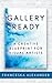 Gallery Ready: A Creative Blueprint for Visual Artists
