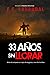 33 años sin llorar