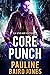 Core Punch: An Uneasy Futur...