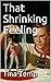 That Shrinking Feeling