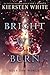 Bright We Burn by Kiersten White