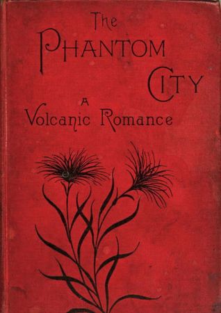 The Phantom City: A Volcanic Romance