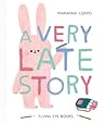 A Very Late Story by Marianna Coppo