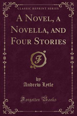 A Novel, a Novella, and Four Stories