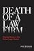 Death of a Law Firm: Stayin...