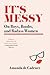 It's Messy: On Boys, Boobs, and Badass Women – Irreverent Essays and Hard-Won Advice on Feminism, Motherhood, and Hollywood